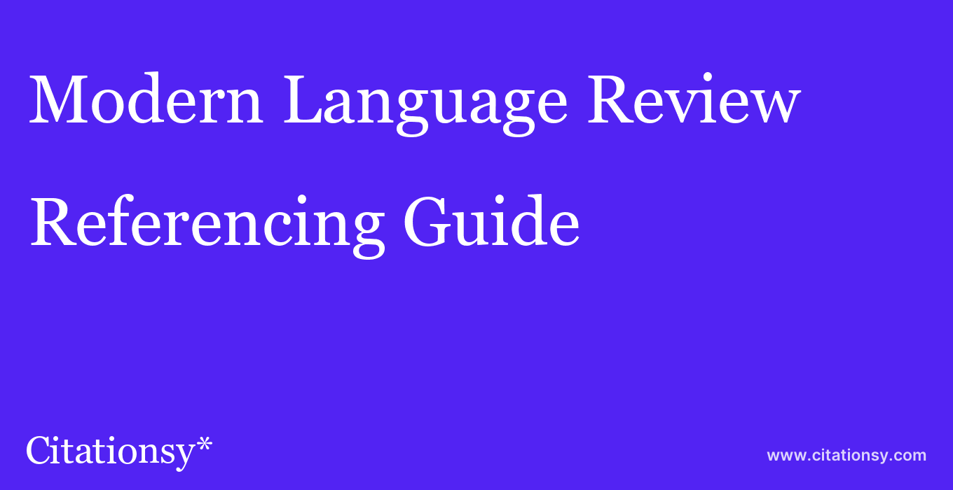 cite Modern Language Review  — Referencing Guide